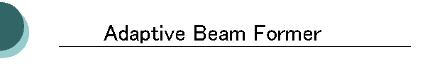 Adaptive Beam Former